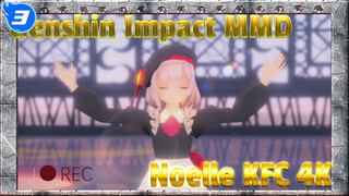 [Genshin Impact MMD] Noelle KFC: Gaun Baru, Hore~ | 4K_3