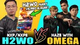 NXPE H2WO FANNY vs. PRO in RANK! | NXP, NXPE vs. OMEGA ESPORTS with Haze in Rank! ~ Mobile Legends