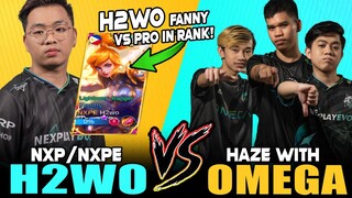 NXPE H2WO FANNY vs. PRO in RANK! | NXP, NXPE vs. OMEGA ESPORTS with Haze in Rank! ~ Mobile Legends