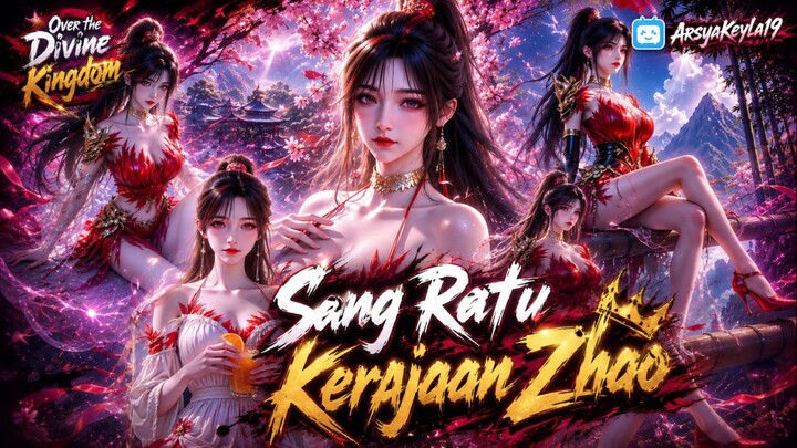 Sang Ratu Kerajaan Zhao (Over the Divine Kingdom) Zhao Xiang'er