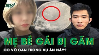 Mẹ Bé Gái Bị Găm Đinh Ở Thạch Thất Có Vô Can Trong Vụ Án Này? | SKĐS
