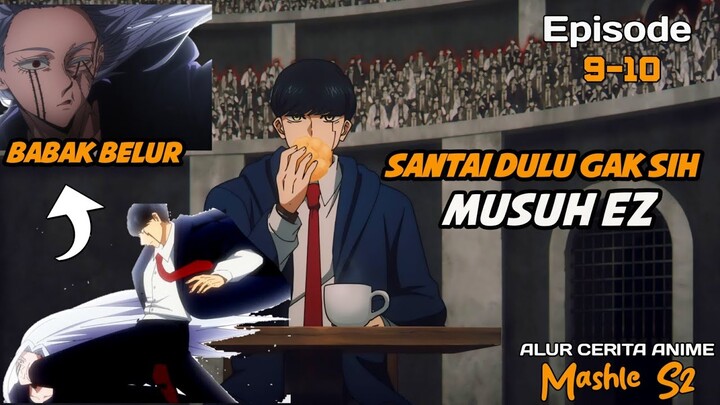 TIDAK PANIK KETIKA MENGHADAPI RAJA TERAKHIR - ALUR CERITA ANIME MASHLE S2