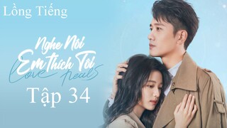 Nghe Nói Em Thích Tôi - Tập 34 | Lồng Tiếng