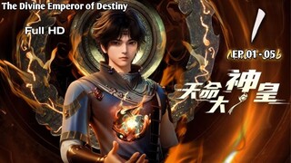 The Divine Emperor of Destiny Episode 01 - 05