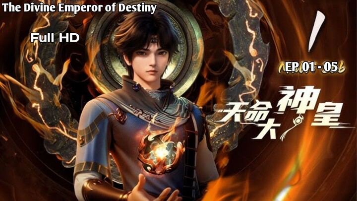The Divine Emperor of Destiny Episode 01 - 05