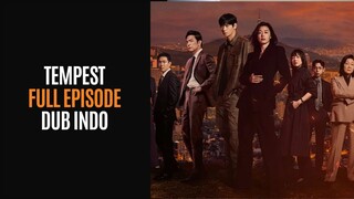 TEMPEST | FULL EPISODE 1-9 | DUB INDO