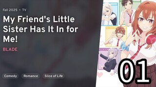 EP 01 Tomodachi no Imouto ga Ore nidake Uzai! | My Friend's Little Sister Has It In for Me!