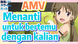 [Slime]AMV |  Menanti untuk bertemu dengan kalian