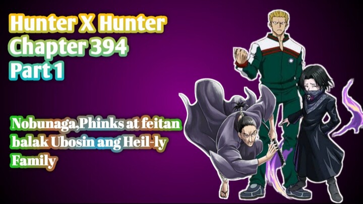 Hunter X Hunter Chapter 394 Part 1 | Tagalog Review