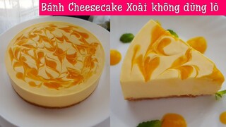 Bánh cheesecake xoài mềm mượt như kem, không dùng lò nướng