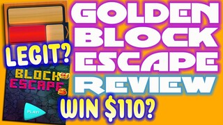 GOLDEN BLOCK ESCAPE APP REVIEW | WIN $110?  | LEGIT OR SCAM? | WITH PROOF