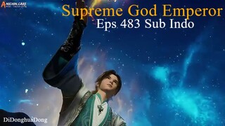 Supreme God Emperor Eps 483 (Sub Indo-Anichin)