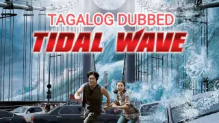 TIDAL WAVE - TAGALOG DUBBED • KOREAN MOVIE