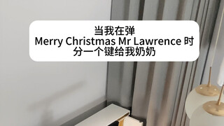 When I'm playing "Merry Christmas, Mr. Lawrence," share a key with my grandma