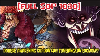 [FULL SOP 1030] DOUBLE AWAKENING SUPERNOVA KALAHKAN BIGMOM? - MAGNET RAKSASA RUNTUHKAN ONIGASHIMA!?