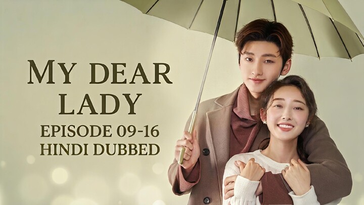 My.Dear.Lady.Season.01.Episode.09-16.Hindi.Dubbed