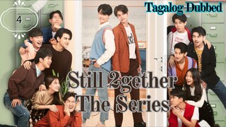🇹🇭 Still 2gether The Series | HD Episode 4 ~ [Tagalog Dubbed]