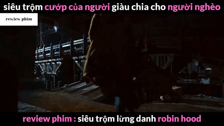 Tóm tắt phim Siêu trộm lừng danh Robin Hood phần 5 #phimhayreview