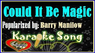 Could It Be Magic by Barry Manilow-Karaoke Version-Minus One-Karaoke Cover
