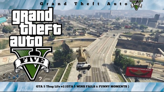 GTA 5 Thug Life #2 (GTA 5 WINS FAILS & FUNNY MOMENTS )