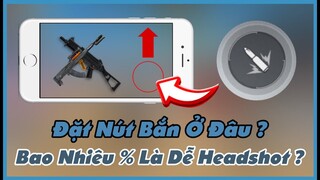 Đặt Nút Bắn Ở Đâu Dễ Kéo Tâm