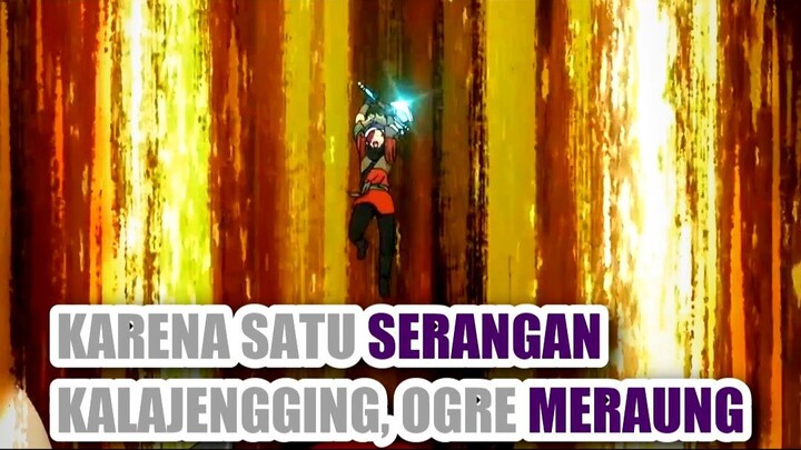 🪓 OGRE MERAUNG GARA-GARA SATU SERANGAN KALAJENGKING!