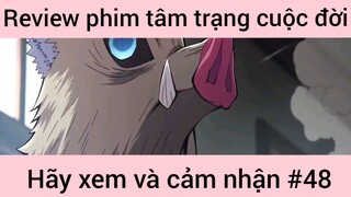 Review phim tâm trạng cuộc đời hãy xem và cảm nhận #48
