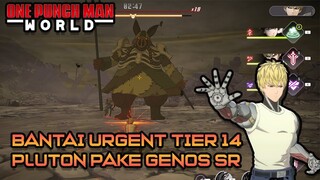BANTAI PLUTON BATTLE TIER 14 PAKAI GENOS SR | ONE PUNCH MAN WORLD