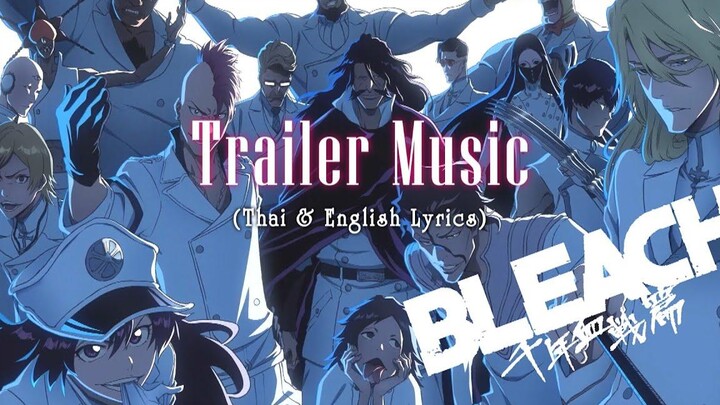 "เพลง BLEACH_TYBW_Trailer" โดย Shiro SAGISU ― BLEACH Thousand-Year Blood War OST 【TH & ENG Lyrics】