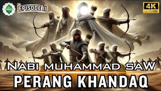 Epd 11 Kisah Nabi Muhammad SAW Sejarah Perang Khandaq Strategi Parit