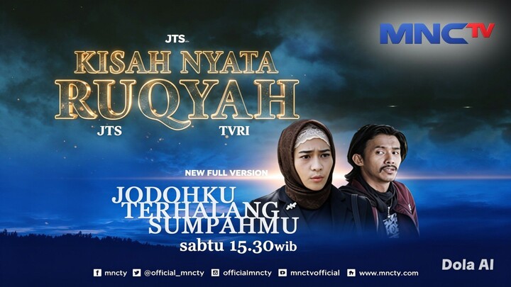 KISAH RUQYAH/KISAH NYATA RUQYAH JTS JODOHKU TERHALANG SUMPAHMU MNCTV TVRI  NEW FULL VERSION