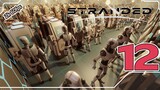 Stranded Alien Dawn #12 : โรงงานนรก หุ่นยนต์ vs ประชาชน