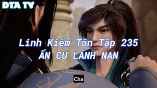 Linh Kiếm Tôn Tập 235ẨN CƯ LÁNH NẠN