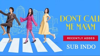 DON'T CALL ME MAAM EP04 SUB INDO
