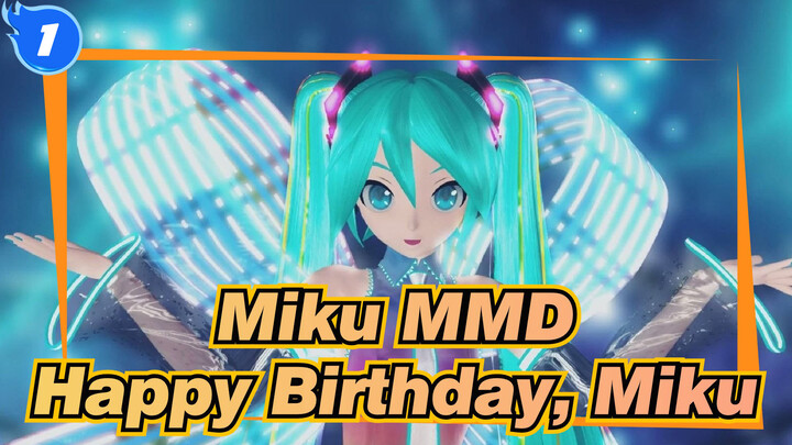 [Miku MMD] Never Ender / Happy Birthday, Miku / Chan_1