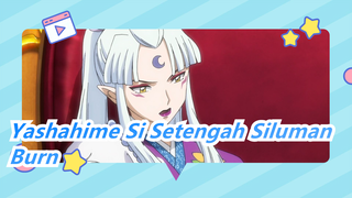 Yashahime Si Setengah Siluman | OP 2 / Burn (Lengkap)