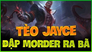 [THROWTHI]Tèo Jayce đi top hành mordekaiser ra bã