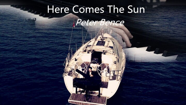 นักเปียโนแห่งท้องทะเล Here Comes The Sun - Peter Bence