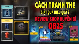 [ FF ] Cách Tranh Thẻ Giật Quà Hiệu Quả |?| Review Shop Huyền Bí Ob25 Shop Huyền Bí Tháng 12 Đến Sớm