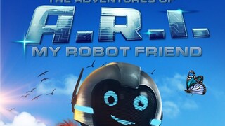 Watch Movie : The Adventure of A.R.I.: My Robot Friend 2020 Trailer : link in the  description