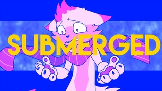 submerged | Animation Meme