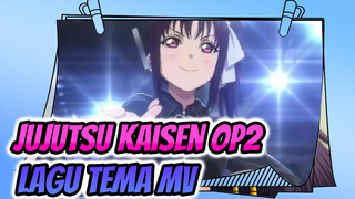 Jujutsu Kaisen OP2 
Lagu Tema MV