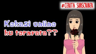 Kisah Tentang Pacar Onlineku, Cerita Subscriber, Kisah Nyata