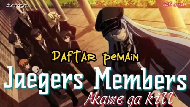 Daftar pemain dan karakter Akame ga kill Jaegers team