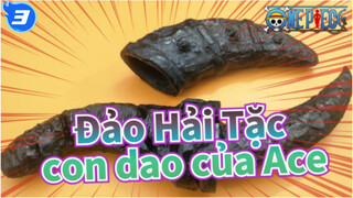 Đảo Hải Tặc|Sử dụng phế liệu để làm con dao của Ace！ Trông sẽ đẹp hơn sau khi đốt！_3