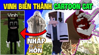 Vinh Đã Biến Thành Cartoon Cat - THỬ CHUI VÀO CƠ THỂ ĐIỀU KHIỂN SANS, SIREN HEAD TRONG MINECRAFT 🤨