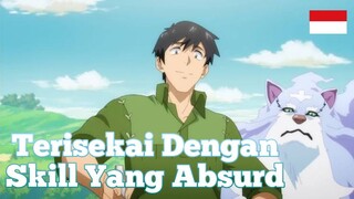 Terisekai Dengan Skill Yang Absurd ( Dubb ID )