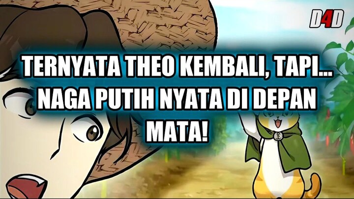 💥 TERNYATA THEO KEMBALI, TAPI... NAGA PUTIH NYATA DI DEPAN MATA!