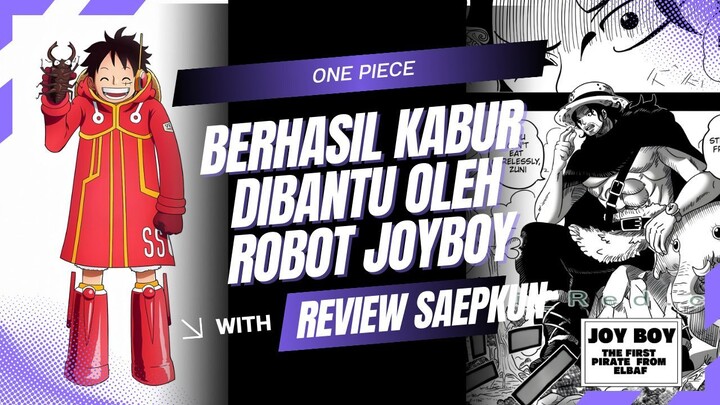 BAJAK LAUT TOPI JERAMI BERHASIL KABUR BERKAT ROBOT JOYBOY | ONE PIECE
