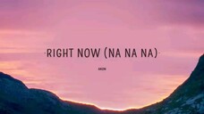 RIGHT NOW (NA NA NA) SONG LYRICS